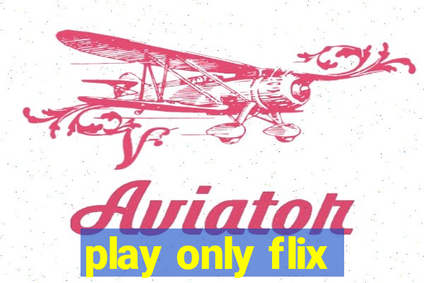 play only flix